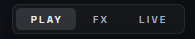 แถบสลับหน้า PLAY / FX / LIVE